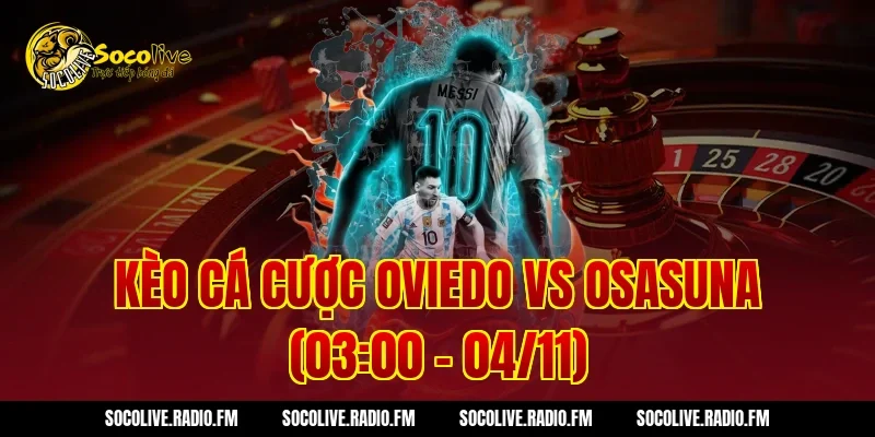 Kèo cá cược Oviedo vs Osasuna (03:00 – 04/11)